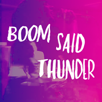 Boom Said Thunder