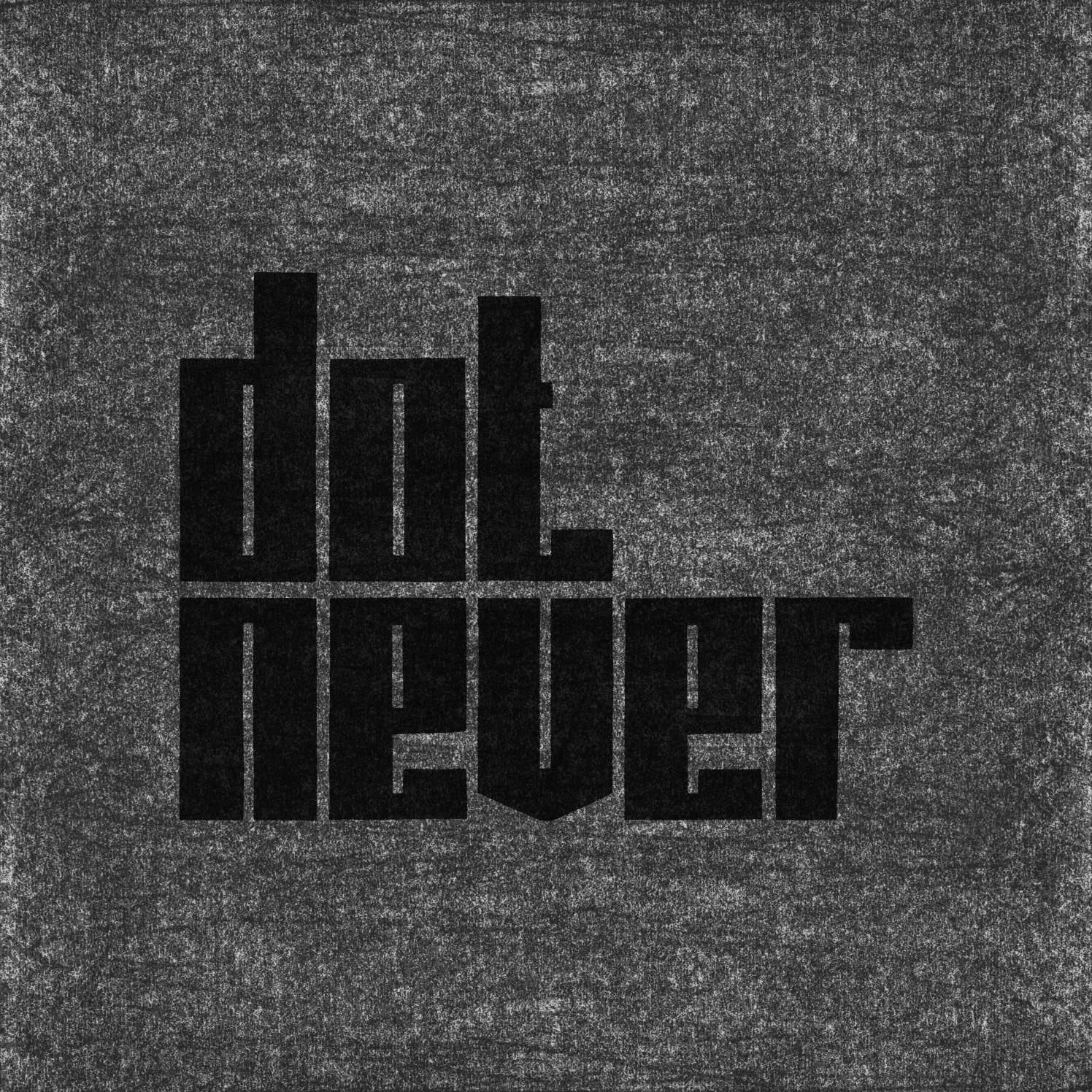 Dot Never