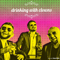 Drinking with Clowns