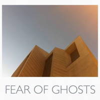 Fear of Ghosts