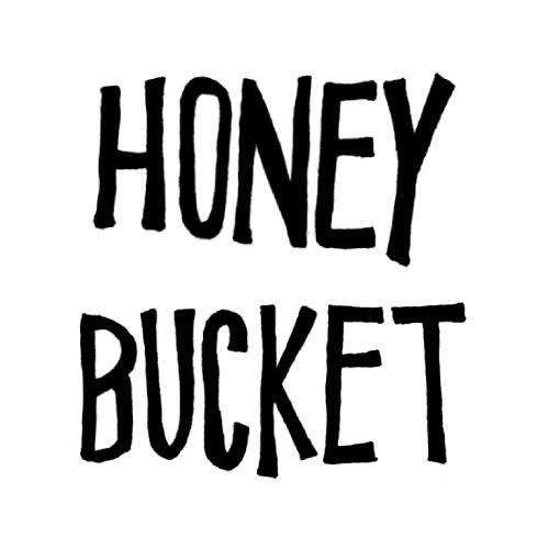 Honey Bucket