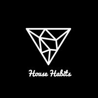 House Habits