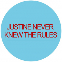 Justine Never Knew The Rules