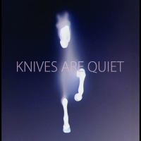 Knives Are Quiet