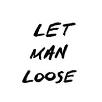 Let Man Loose