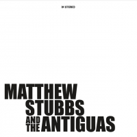 Matthew Stubbs & the Antiguas