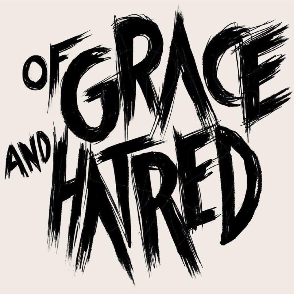Of Grace and Hatred