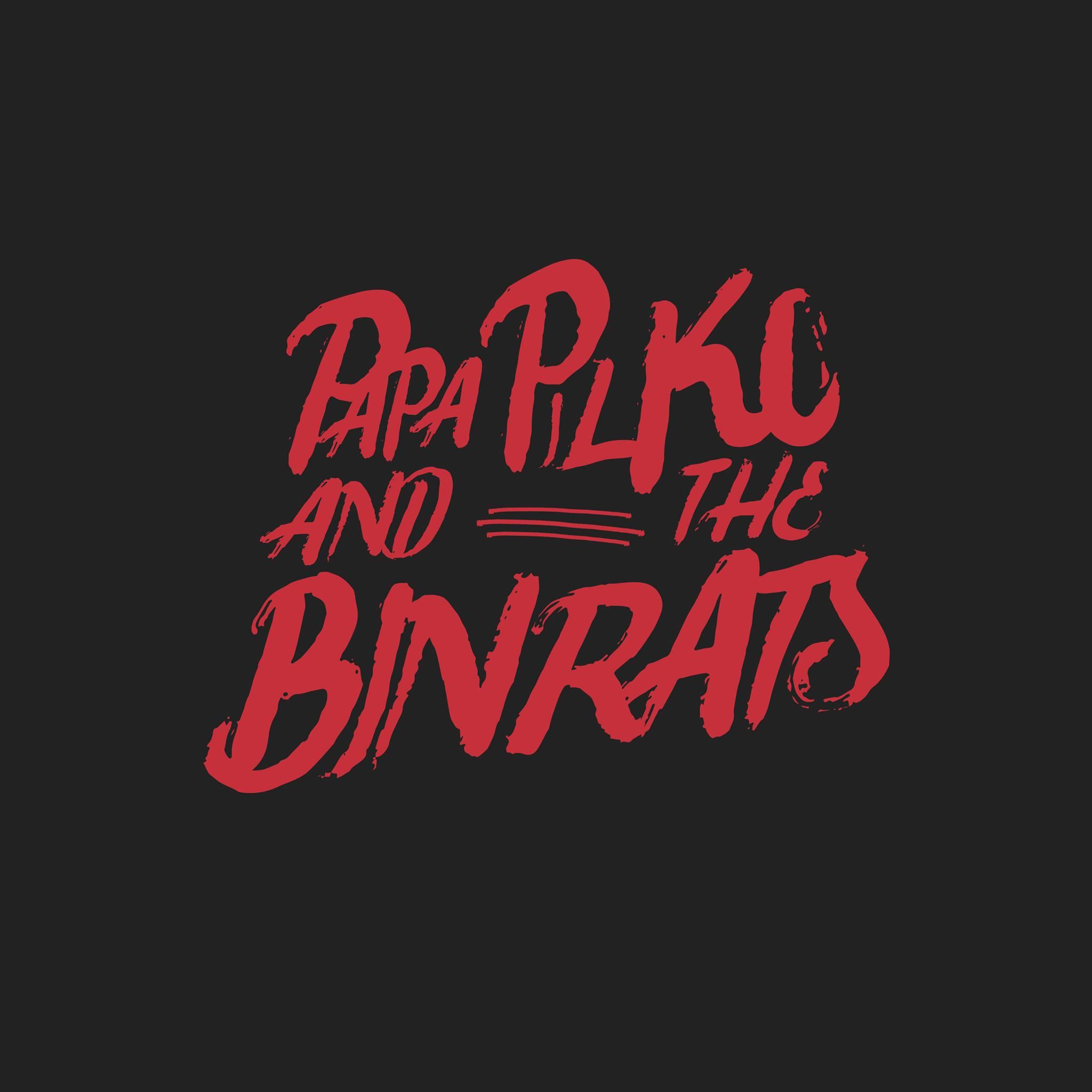 Papa Pilko And The Binrats