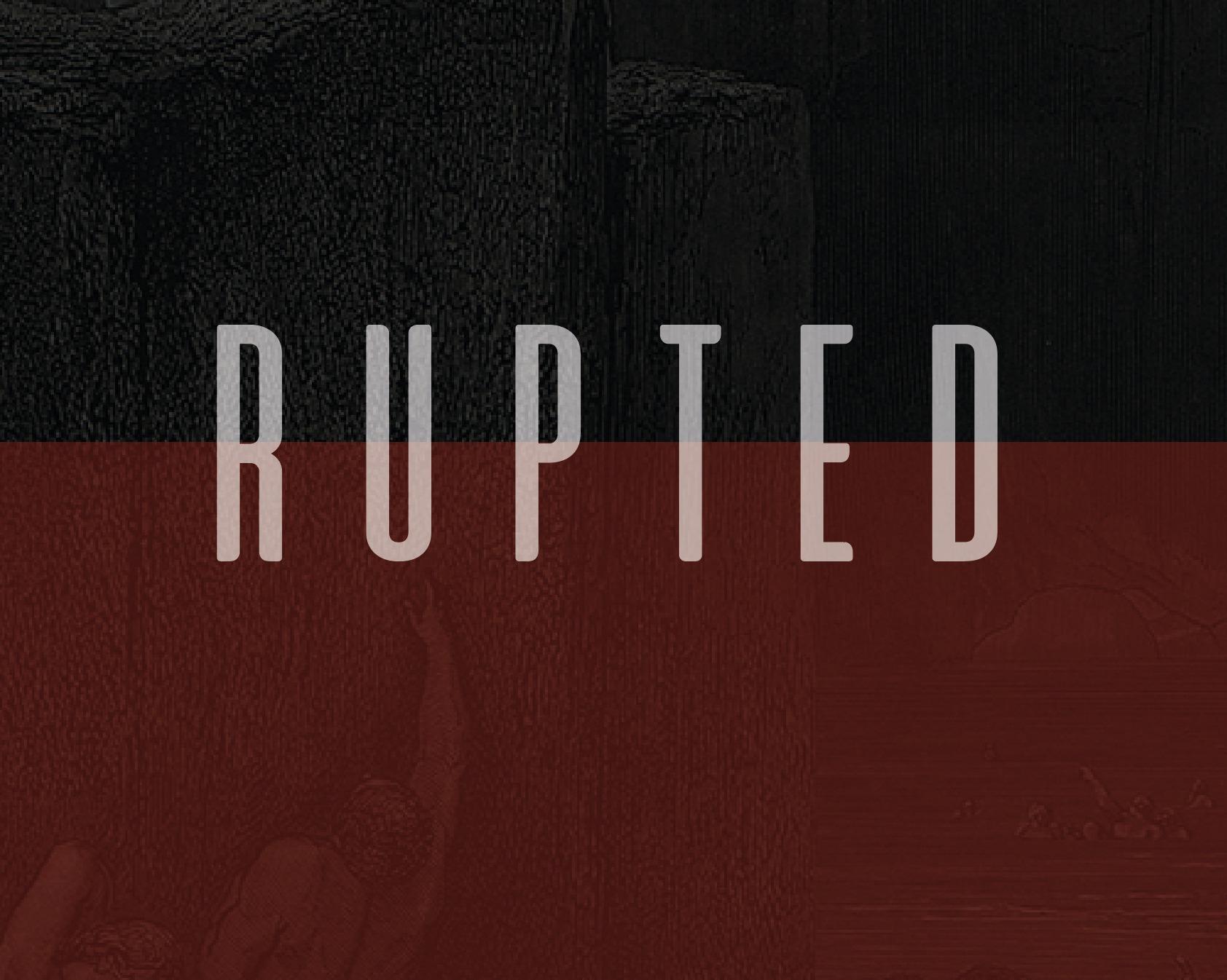 RUPTED