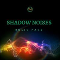 Shadow Noises
