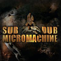 Sub Dub Micromachine