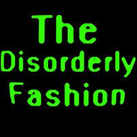 The Disorderly Fashion