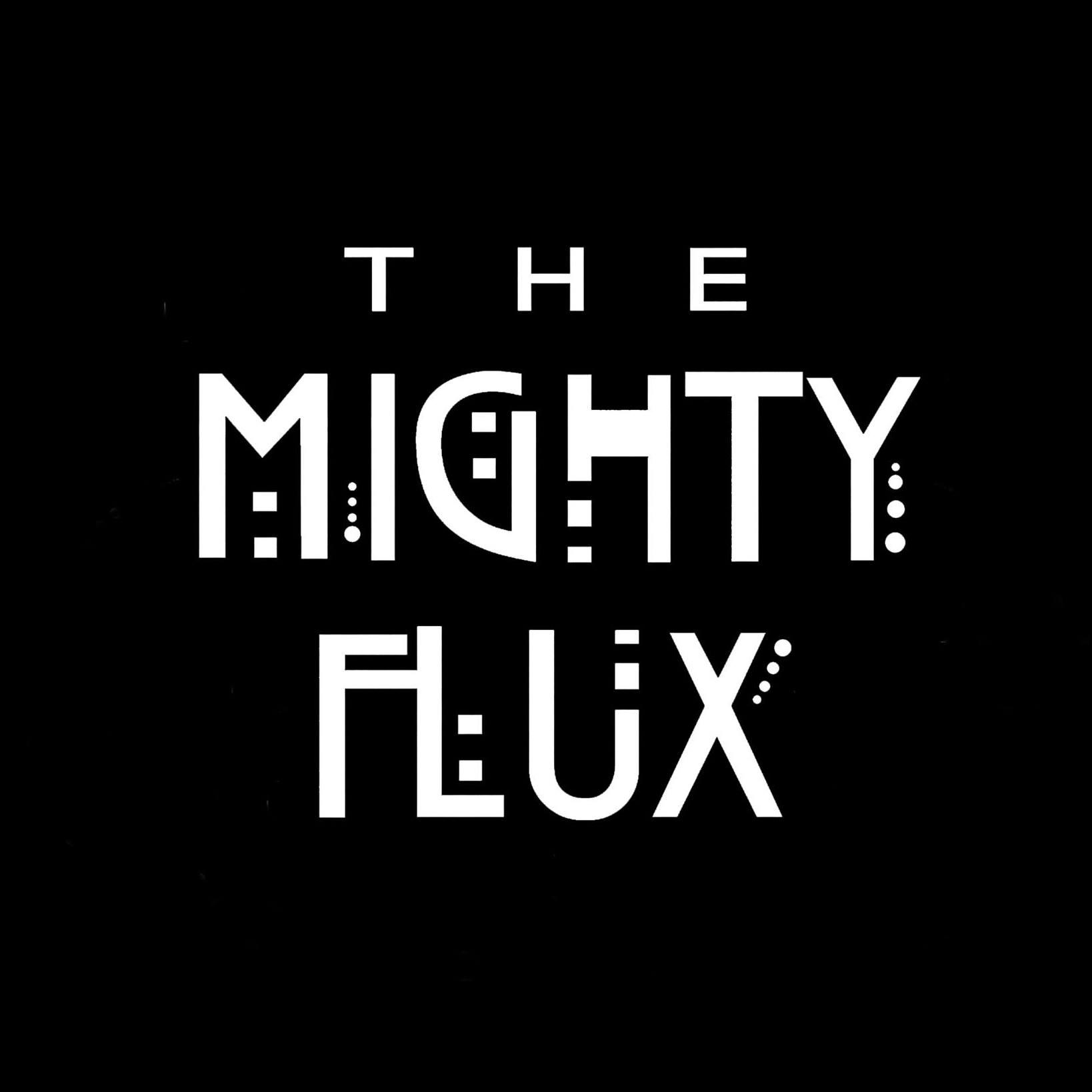 The Mighty Flux