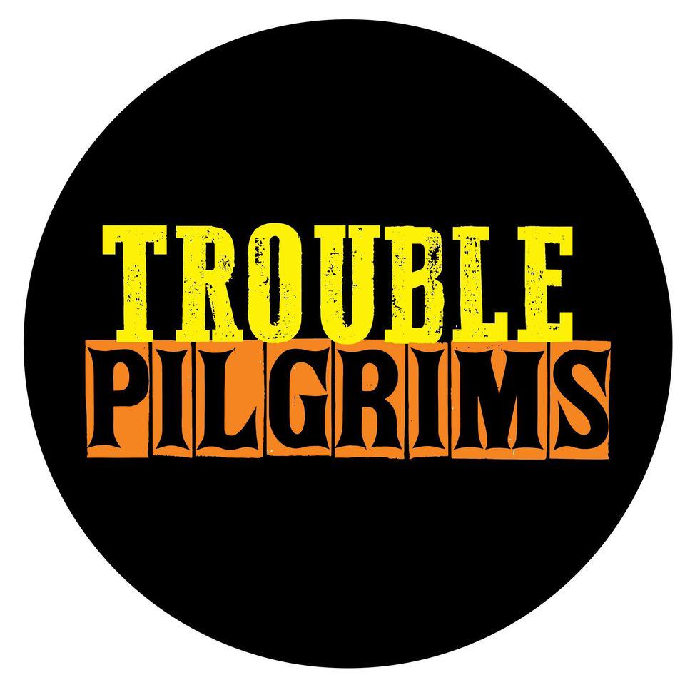 Trouble Pilgrims