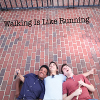 Walking is like Running