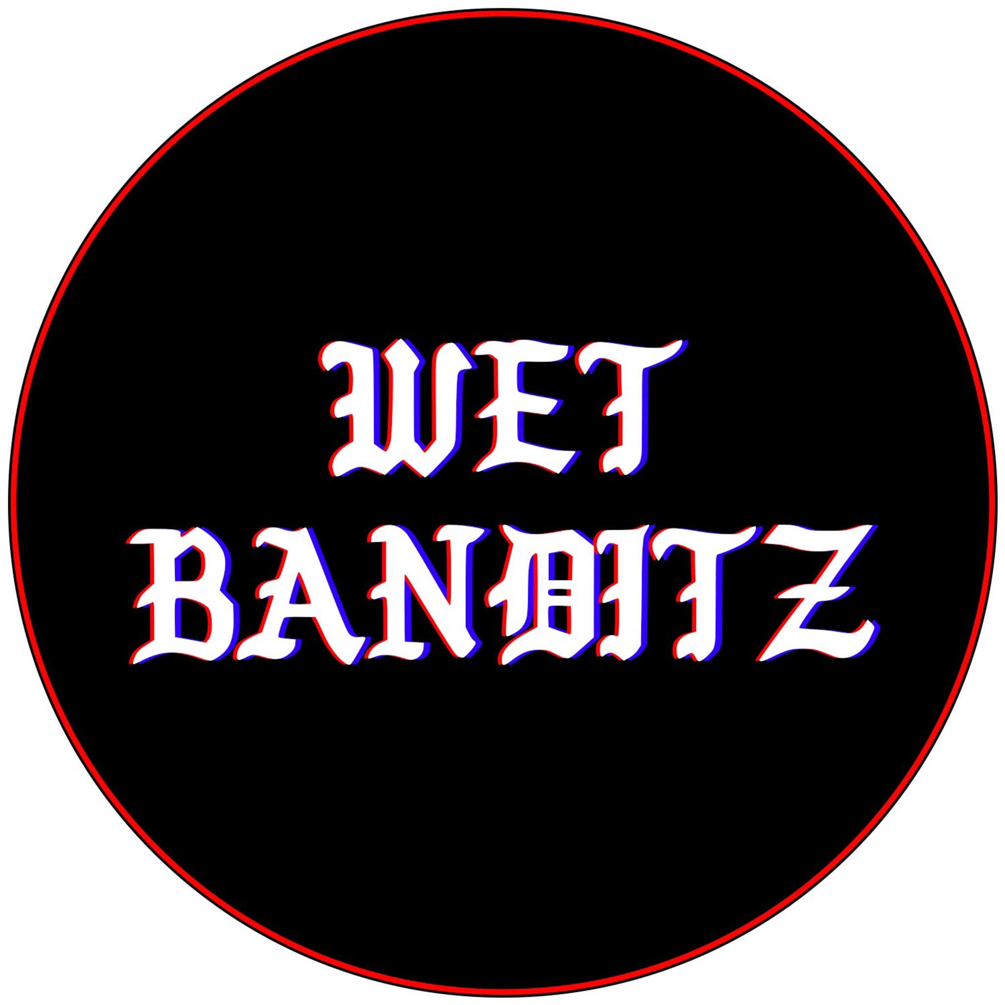 Wet Banditz