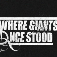 Where Giants Once Stood