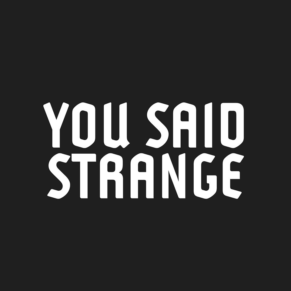 You said Strange