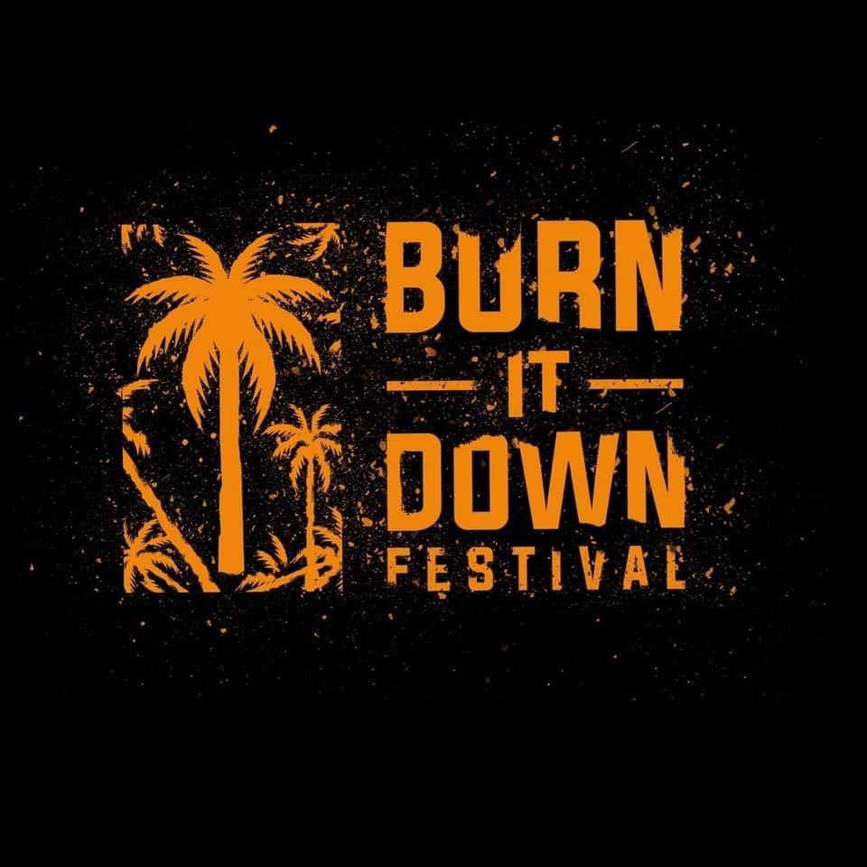 Burn It Down Festival Festival Lineup, Dates and Location