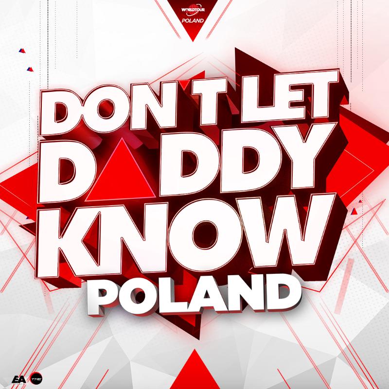 Don't Let Daddy Know Poland