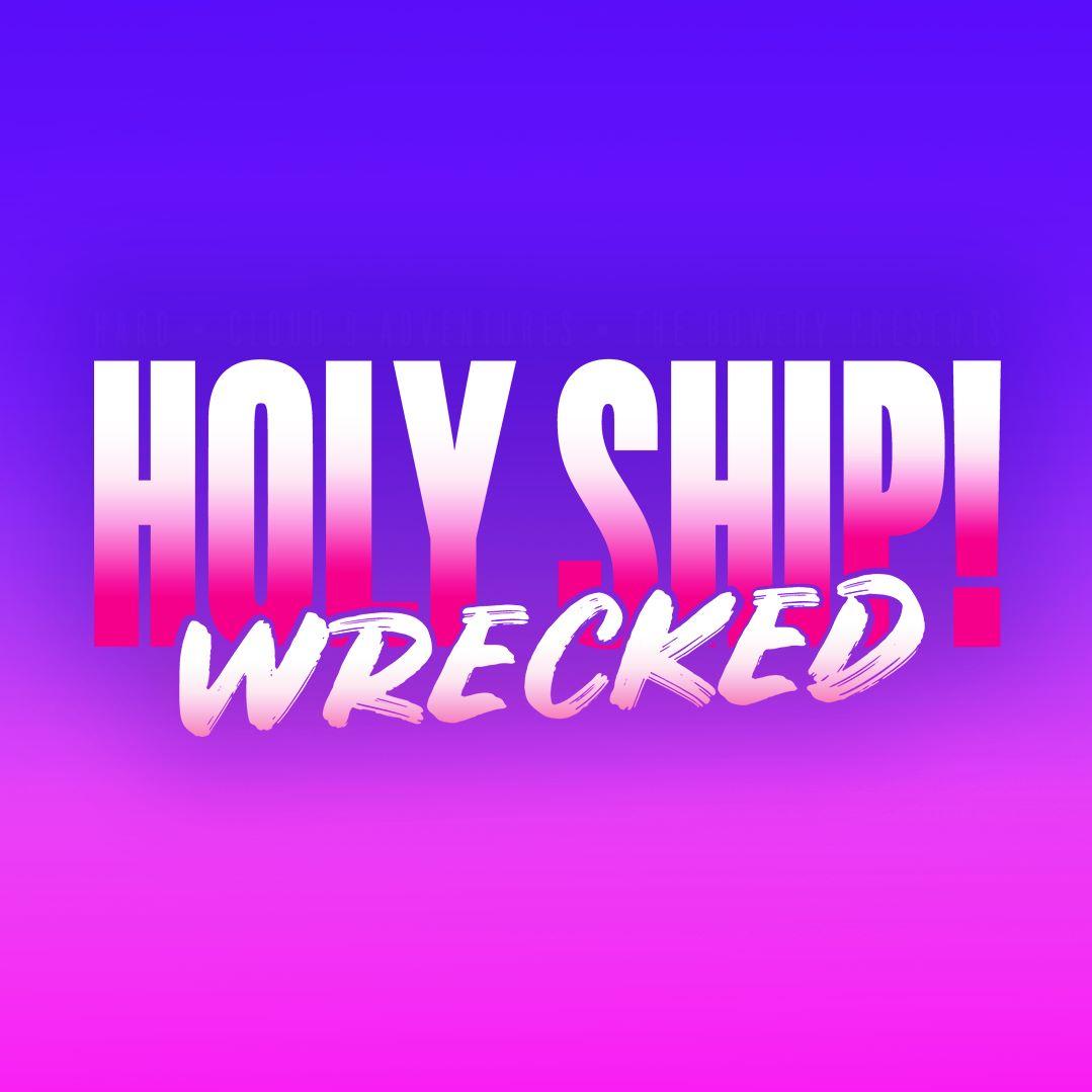 Holy Ship! Wrecked