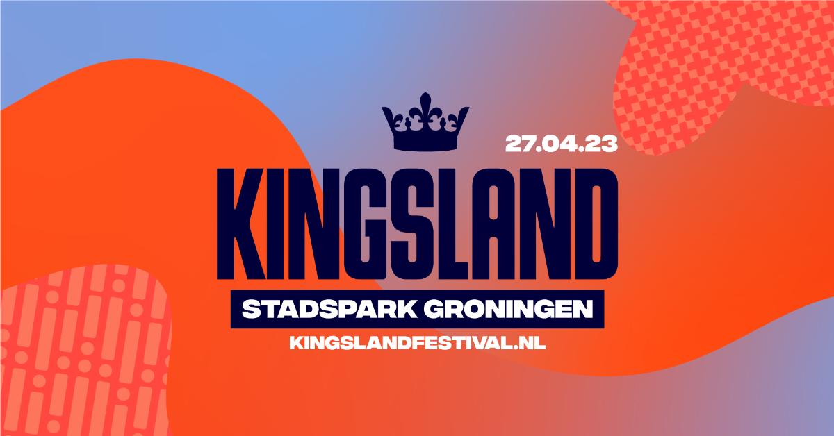 Kingsland Festival - Groningen - Festival Lineup, Dates and