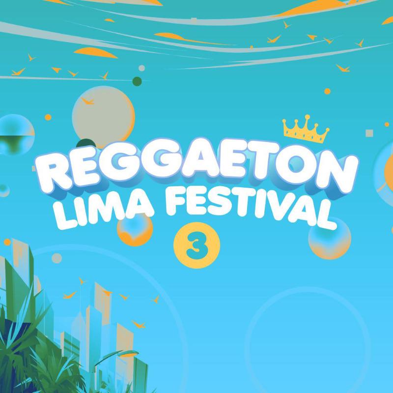 Reggaetón Lima Festival Festival Lineup, Dates and Location