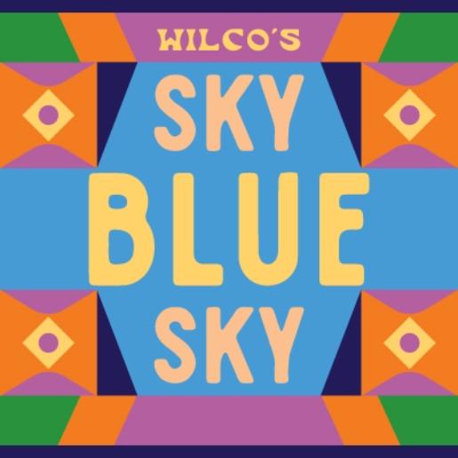 Wilco's Sky Blue Sky Festival Lineup, Dates and Location